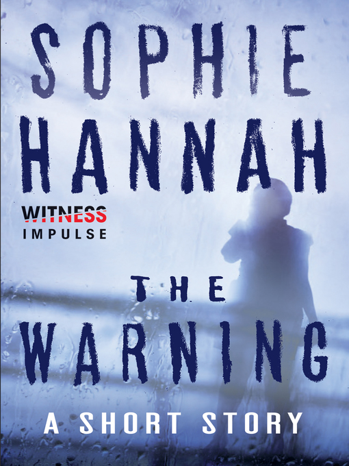 Title details for The Warning by Sophie Hannah - Wait list